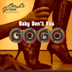 อัลบัม Baby Don't You Go Go ศิลปิน Cee Lo Green