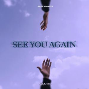 ดาวน์โหลดและฟังเพลง See You Again (Techno) พร้อมเนื้อเพลงจาก Mark Hennson