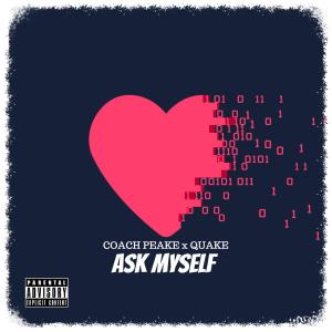 Ask Myself (feat. Quake) dari Quake