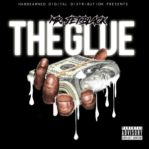 ดาวน์โหลดและฟังเพลง The Glue (Explicit) พร้อมเนื้อเพลงจาก Mr. Jet Black
