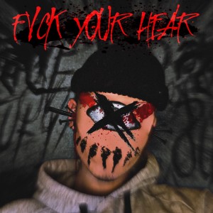 Album FVCK YOU'RE HEAR (Explicit) from SAFRIMXV