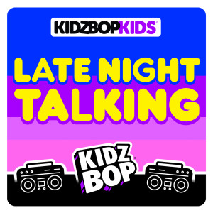 Kidz Bop Kids的專輯Late Night Talking