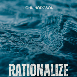 Album Rationalize from John Hodgson