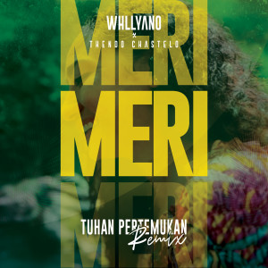 Whllyano的专辑Meri (Tuhan Pertemukan Remix)