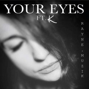 Dengarkan lagu Your Eyes nyanyian Rayne Muzik dengan lirik