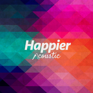 อัลบัม Happier (Acoustic) ศิลปิน Ryan Tedder