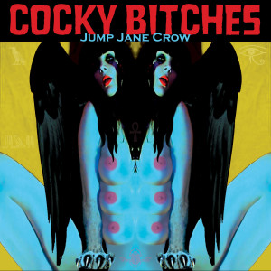 收聽The Cocky Bitches的Jump Jane Crow歌詞歌曲
