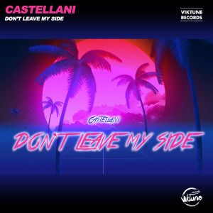 Listen to Don't Leave My Side song with lyrics from Castellani