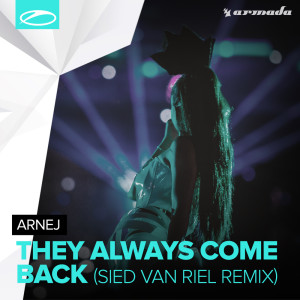 Arnej的专辑They Always Come Back (Sied van Riel Remix)