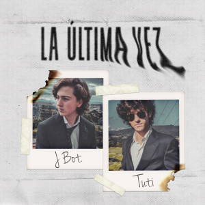 收听JBot的La Última Vez歌词歌曲
