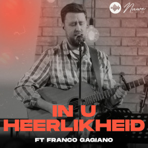 Dengarkan lagu In U Heerlikheid nyanyian Nuwe Lof dengan lirik
