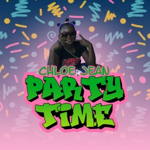 ดาวน์โหลดและฟังเพลง Party Time พร้อมเนื้อเพลงจาก Chloe Jean