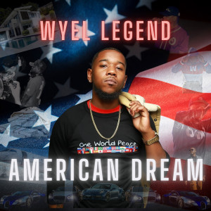 Wyel Legend的专辑American Dream (Explicit)