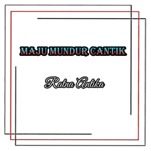 Album Maju Mundur Cantik from Ratna Antika