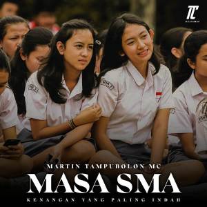 收聽Martin Tampubolon MC的Masa SMA歌詞歌曲