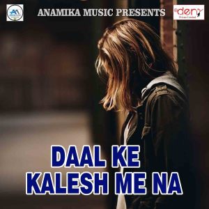 Album Daal Ke Kalesh Me Na from 