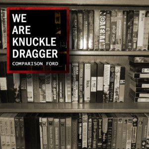 ดาวน์โหลดและฟังเพลง Comparison Ford พร้อมเนื้อเพลงจาก We Are Knuckle Dragger