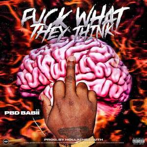 PBD BABII的專輯Fuck What They Think (Explicit)