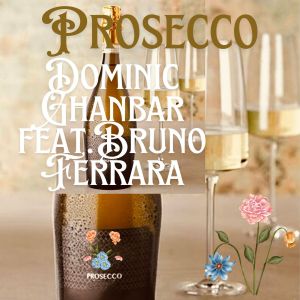 Dominic Ghanbar的專輯Prosecco (Single Edit)
