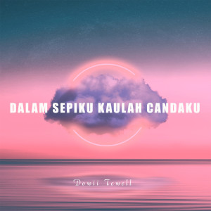 Dengarkan Dalam Sepiku Kaulah Candaku (Remix) lagu dari Dowii Tewell dengan lirik