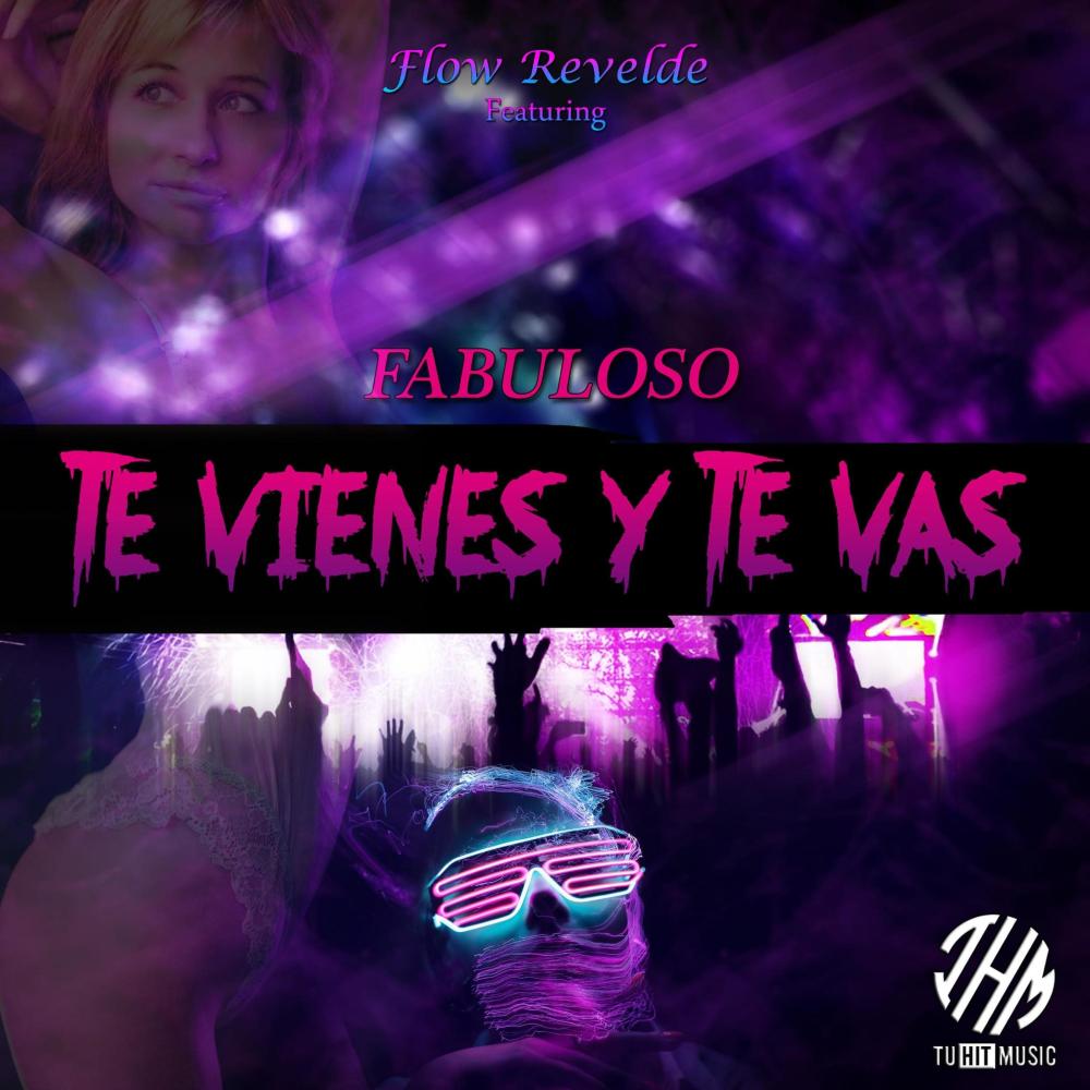 Te vienes Y Te Vas (feat. Flowrevelde)