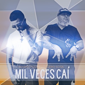 Listen to Mil Veces Caí (Explicit) song with lyrics from Manny Malo