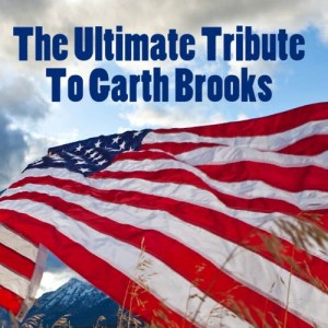 อัลบัม The Ultimate Tribute To Garth Brooks ศิลปิน #1 Garth Brooks Tribute Band
