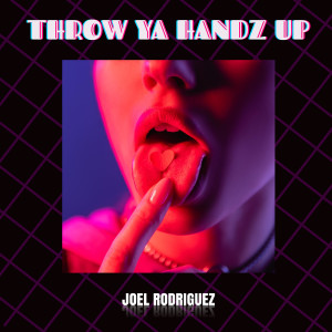 Album ThrowYaHandzUp from joel Rodriguez