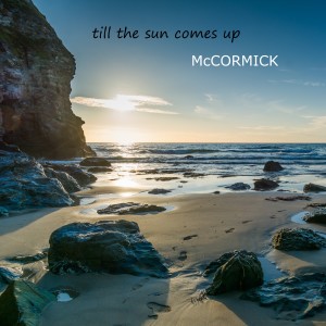 收聽McCormick的Till the Sun Comes up歌詞歌曲