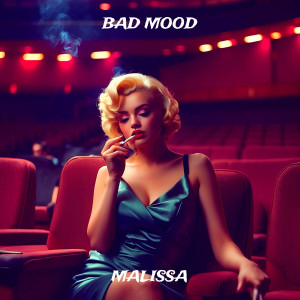 Listen to Bad Mood song with lyrics from Malissa