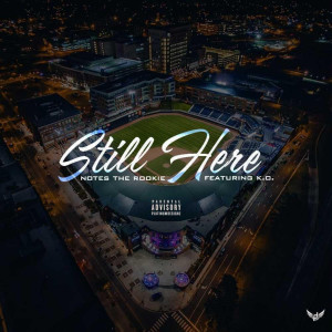 Notes The Rookie的专辑Still Here (Explicit)