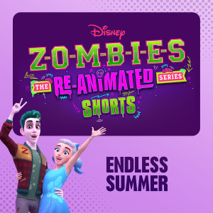Cast of ZOMBIES 3的專輯Endless Summer (From "ZOMBIES: The Re-Animated Series Shorts")