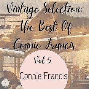 Album Vintage Selection: The Best of Connie Francis, Vol. 5 (2021 Remastered) from Connie Francis