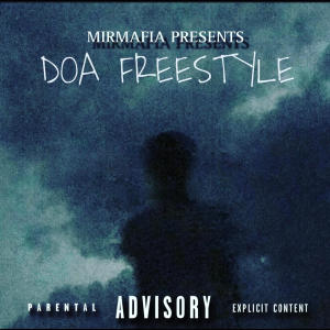 收聽MirMafia Deev的DOA FREESTYLE (Explicit)歌詞歌曲