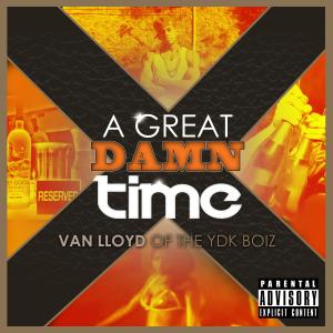 อัลบัม A Great Damn Time (Explicit) ศิลปิน Van Lloyd