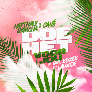 ดาวน์โหลดและฟังเพลง Doe Het Voor Jou (feat. Gio, Keizer & Lauwtje) พร้อมเนื้อเพลงจาก Nafthaly Ramona