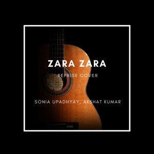 Dengarkan lagu Zara Zara nyanyian Akshat Kumar dengan lirik