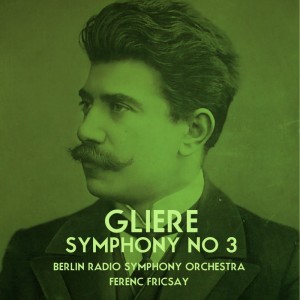 Album Gliere: Symphony No. 3 from Berlin Radio Symphony Orchestra
