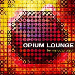 อัลบัม Opium Lounge ศิลปิน Maido Project