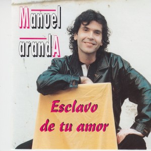ดาวน์โหลดและฟังเพลง Esclavo de Tu Amor พร้อมเนื้อเพลงจาก Manuel Aranda