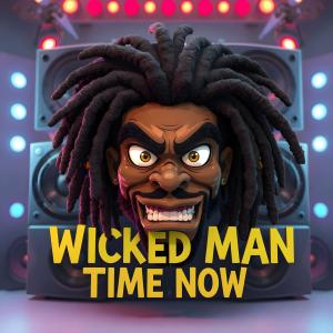 收聽Play Productions的Wicked Man Time Now歌詞歌曲
