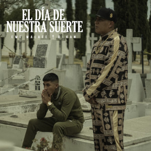 Listen to El Día de Nuestra Suerte (Explicit) song with lyrics from Eme Malafe