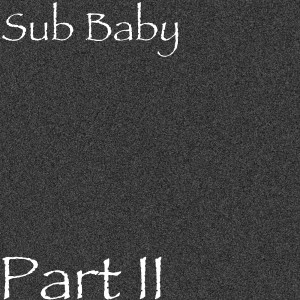 Album Part II (Explicit) oleh Sub Baby