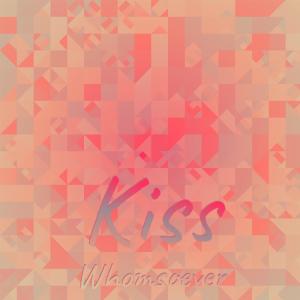 Various Artists的專輯Kiss Whomsoever