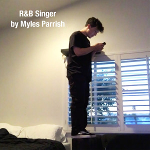 收聽Myles Parrish的R&B Singer (其他)歌詞歌曲