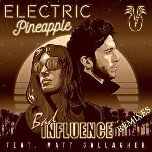 ดาวน์โหลดและฟังเพลง Bad Influence (Selekio in da House Radio Mix) พร้อมเนื้อเพลงจาก Electric Pineapple