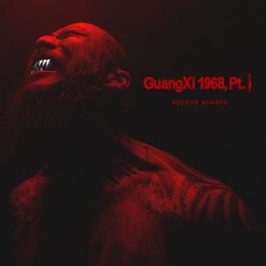 收聽Voodoo Kungfu的GuangXi 1968, Pt. 1 (feat. White Eyes)歌詞歌曲