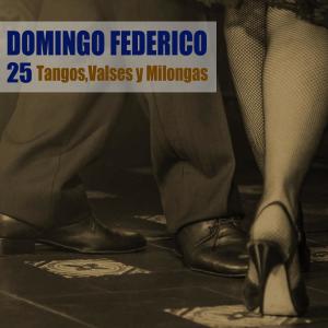 Domingo Federico的專輯25 Tangos, Valses y Milongas