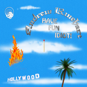 อัลบัม Have Fun Idiot! (Explicit) ศิลปิน Andrew Rinehart