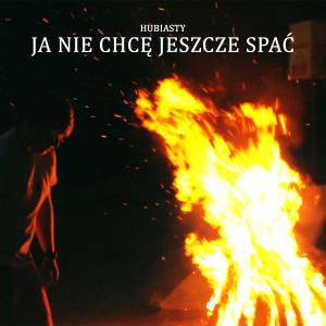 Dengarkan lagu Ja Nie Chcę Jeszcze Spać nyanyian hubiasty dengan lirik